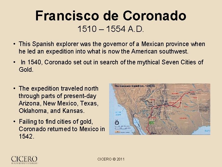 Francisco de Coronado 1510 – 1554 A. D. • This Spanish explorer was the