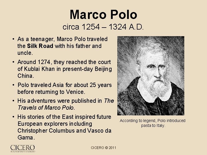 Marco Polo circa 1254 – 1324 A. D. • As a teenager, Marco Polo