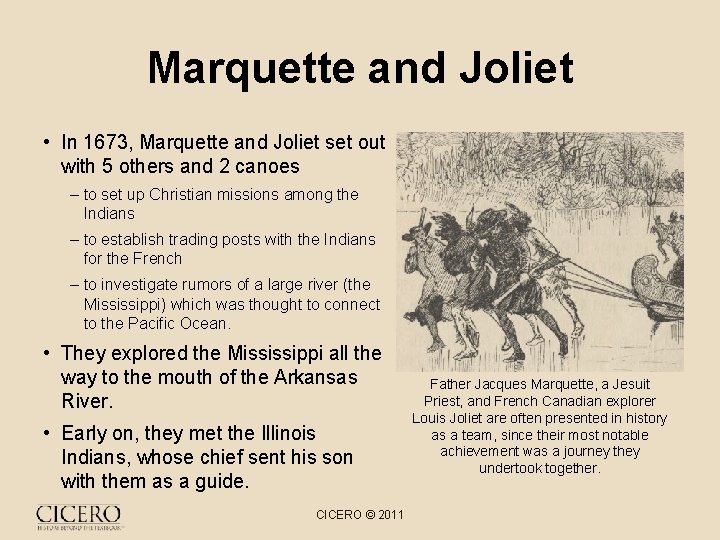Marquette and Joliet • In 1673, Marquette and Joliet set out with 5 others