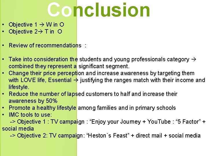 Conclusion • Objective 1 W in O • Objective 2 T in O • Conclusion • Objective 1 W in O • Objective 2 T in O •