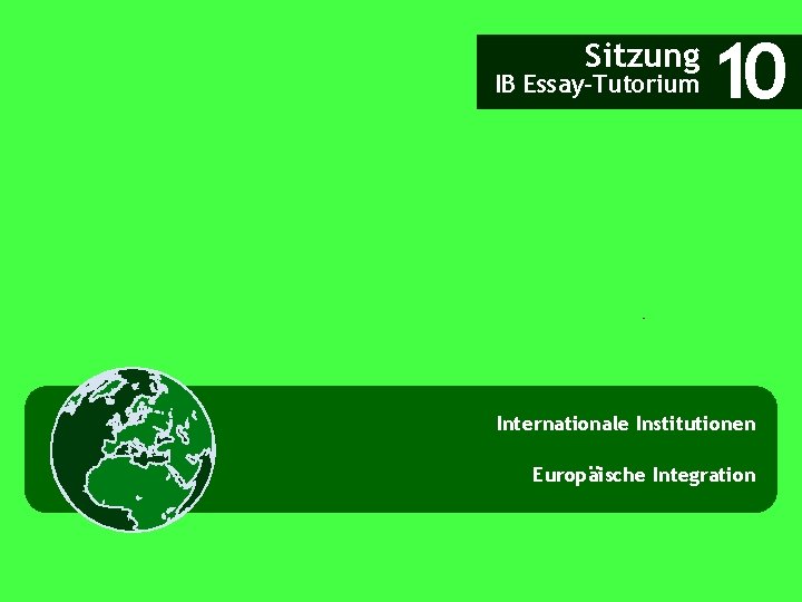 Sitzung IB Essay-Tutorium 10 Internationale Institutionen Europäische Integration 