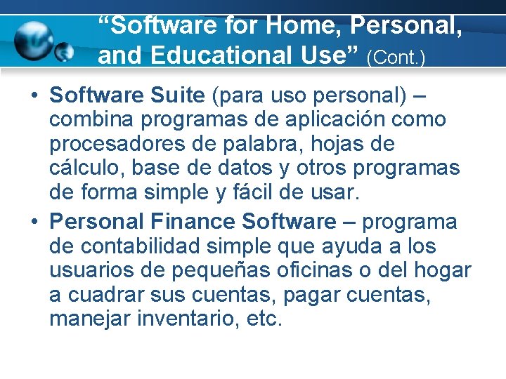 “Software for Home, Personal, and Educational Use” (Cont. ) • Software Suite (para uso