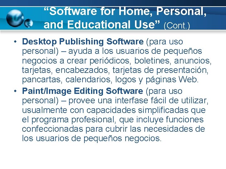 “Software for Home, Personal, and Educational Use” (Cont. ) • Desktop Publishing Software (para