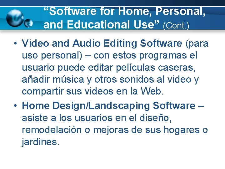 “Software for Home, Personal, and Educational Use” (Cont. ) • Video and Audio Editing