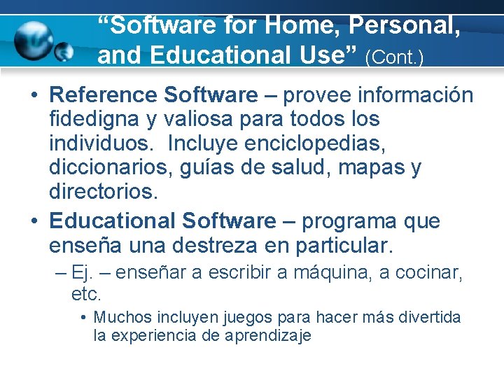 “Software for Home, Personal, and Educational Use” (Cont. ) • Reference Software – provee