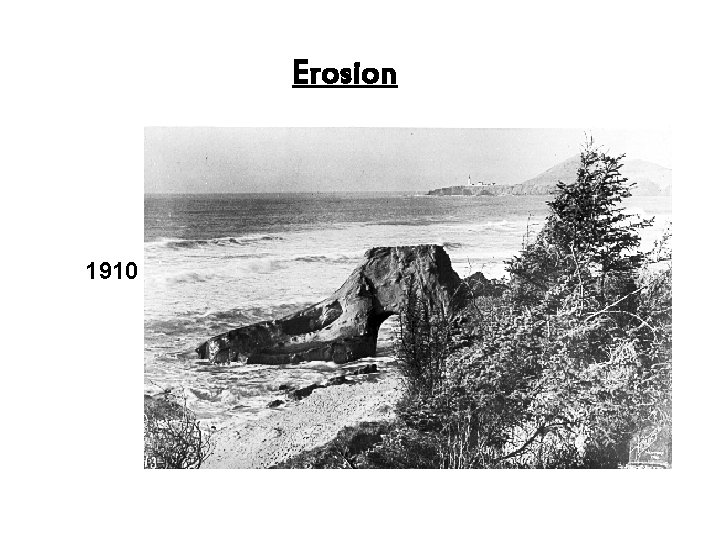 Erosion Still the same rock. 1910 