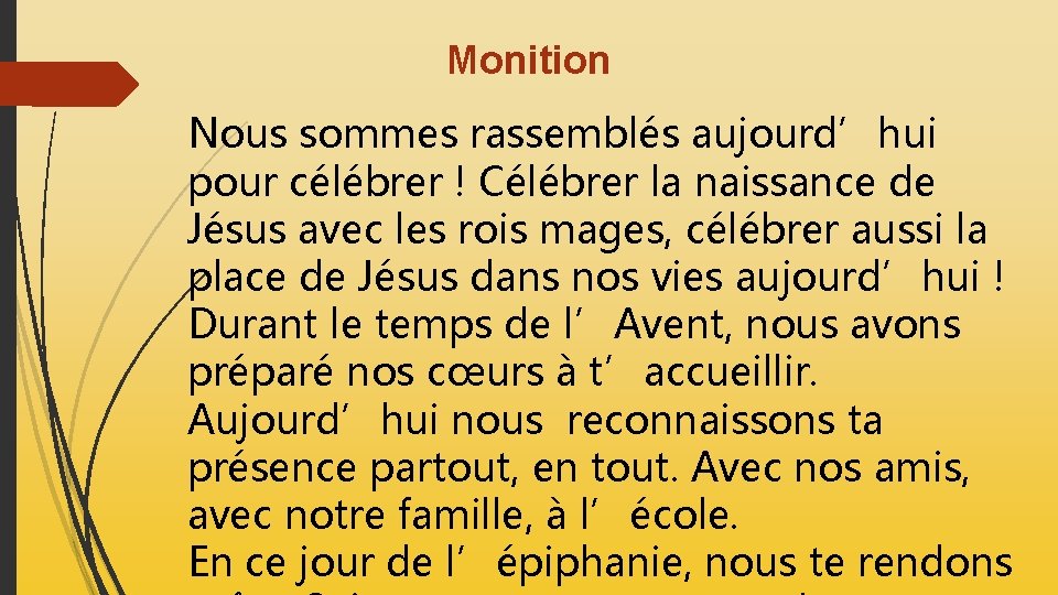 Monition Nous sommes rassemblés aujourd’hui pour célébrer ! Célébrer la naissance de Jésus avec