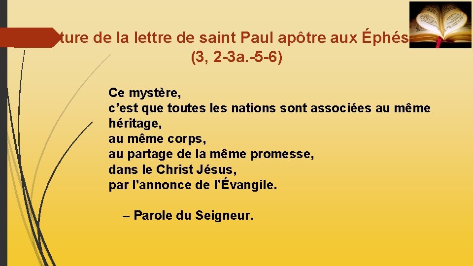 Lecture de la lettre de saint Paul apôtre aux Éphésiens (3, 2 -3 a.