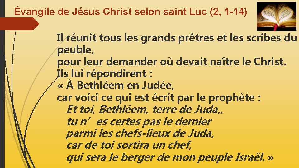 Évangile de Jésus Christ selon saint Luc (2, 1 -14) Il réunit tous les