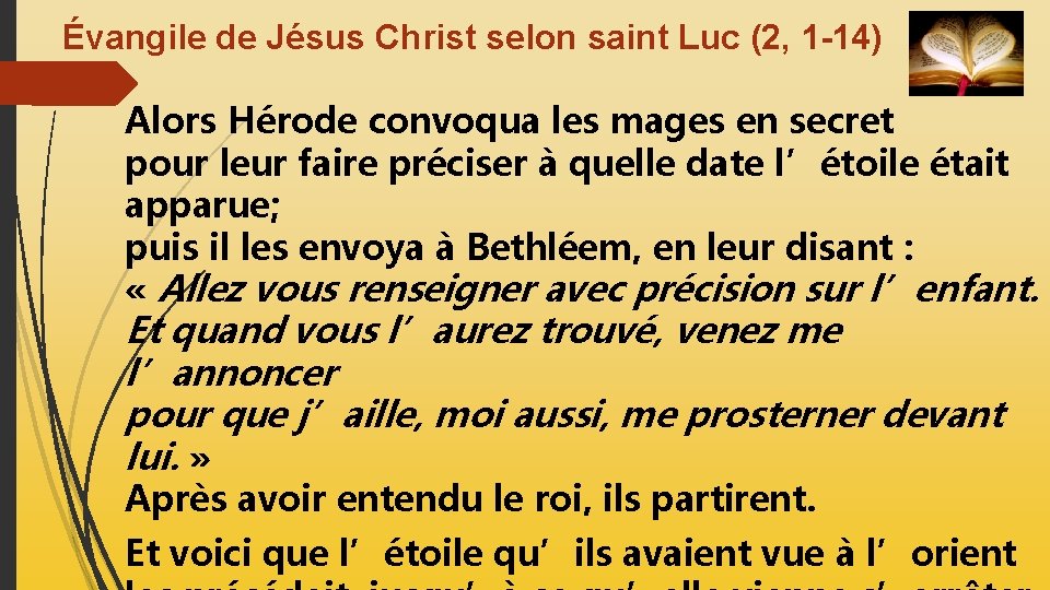 Évangile de Jésus Christ selon saint Luc (2, 1 -14) Alors Hérode convoqua les