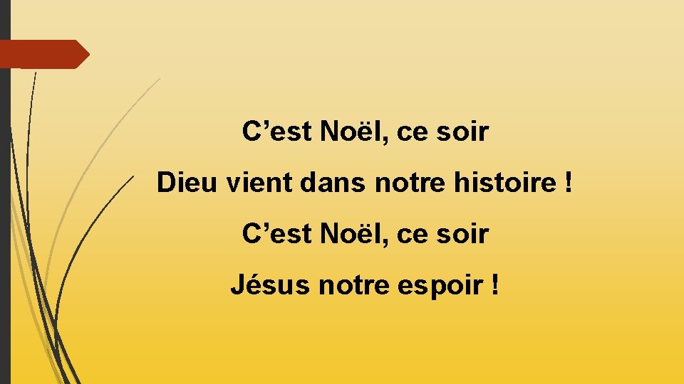 C’est Noël, ce soir Dieu vient dans notre histoire ! C’est Noël, ce soir