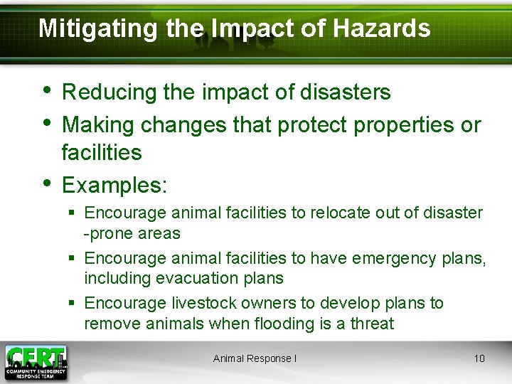 Mitigating the Impact of Hazards • Reducing the impact of disasters • Making changes