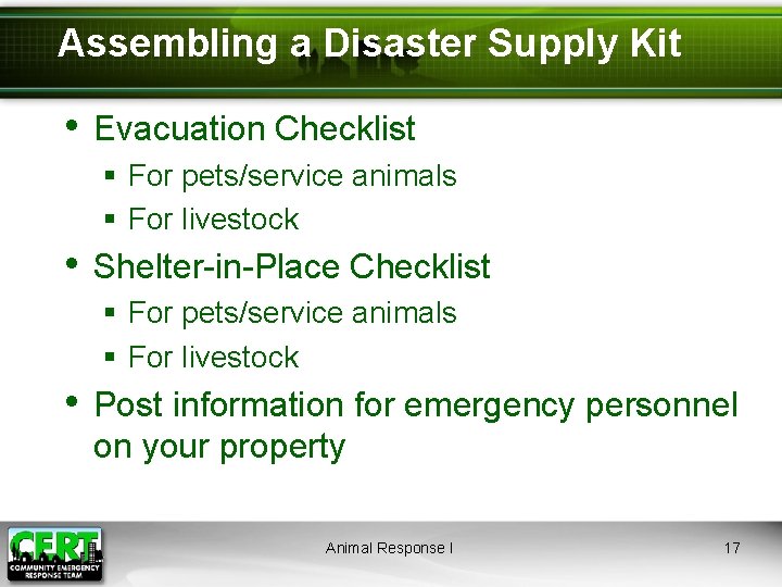 Assembling a Disaster Supply Kit • Evacuation Checklist § For pets/service animals § For