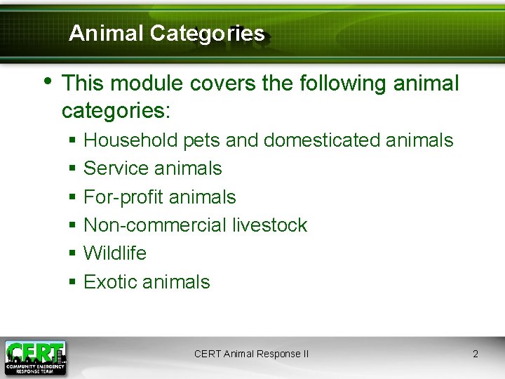 Animal Categories • This module covers the following animal categories: § § § Household