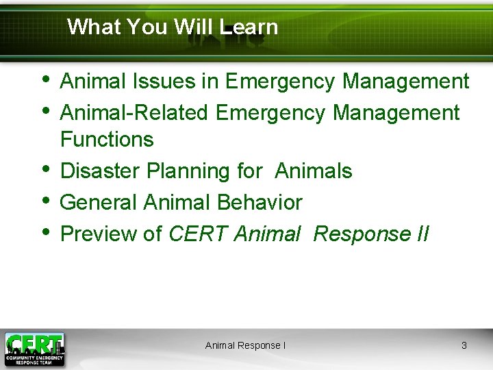 What You Will Learn • Animal Issues in Emergency Management • Animal-Related Emergency Management