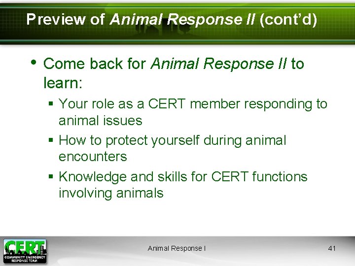 Preview of Animal Response II (cont’d) • Come back for Animal Response II to