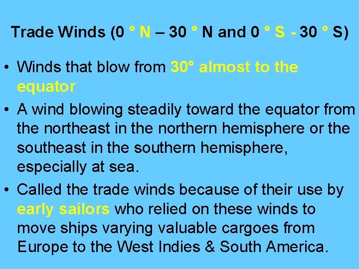 Trade Winds (0 ° N – 30 ° N and 0 ° S - Trade Winds (0 ° N – 30 ° N and 0 ° S -