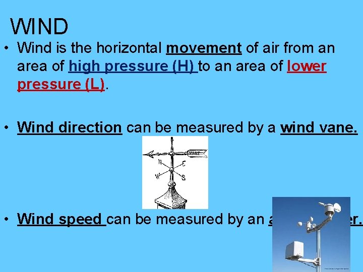 WIND • Wind is the horizontal movement of air from an area of high WIND • Wind is the horizontal movement of air from an area of high