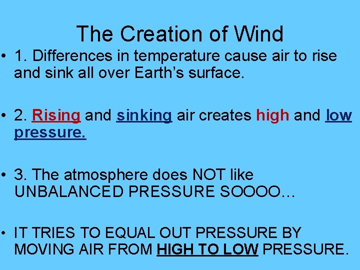 The Creation of Wind • 1. Differences in temperature cause air to rise and The Creation of Wind • 1. Differences in temperature cause air to rise and