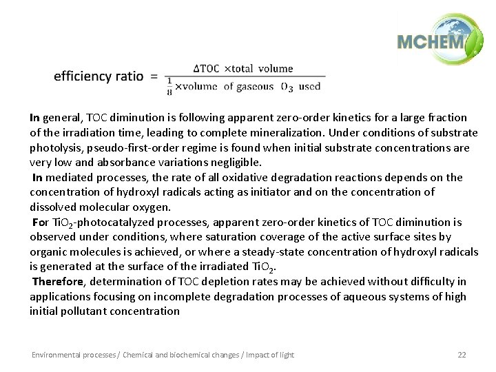 In general, TOC diminution is following apparent zero-order kinetics for a large fraction of
