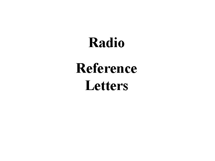 Radio Reference Letters 