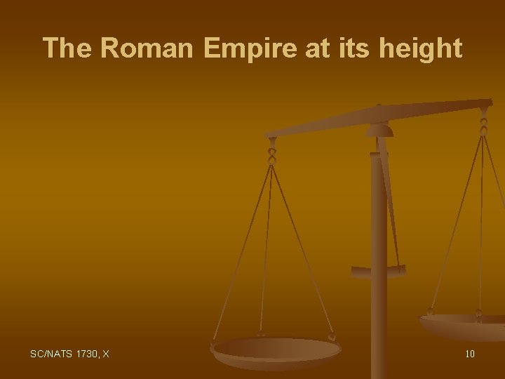 The Roman Empire at its height SC/NATS 1730, X 10 