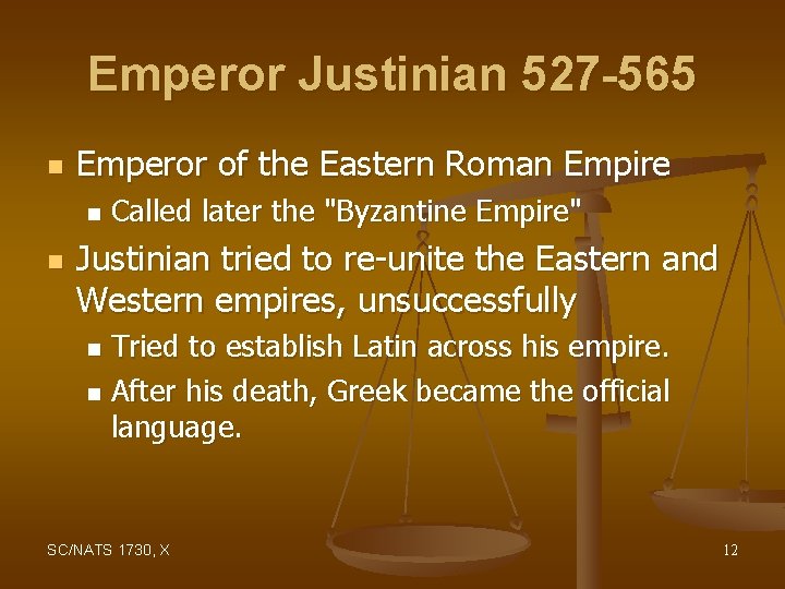 Emperor Justinian 527 -565 n Emperor of the Eastern Roman Empire n n Called