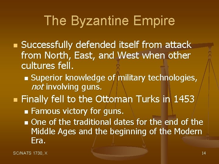 The Byzantine Empire n Successfully defended itself from attack from North, East, and West