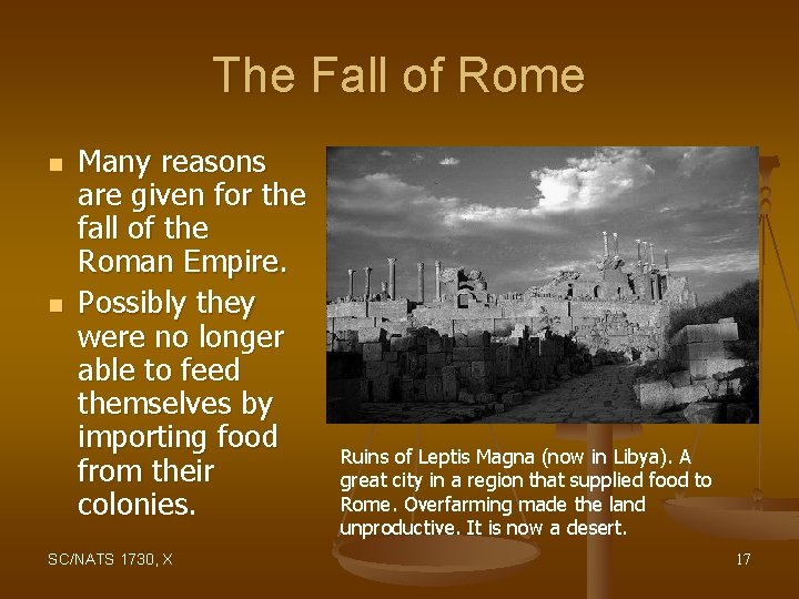 The Fall of Rome n n Many reasons are given for the fall of