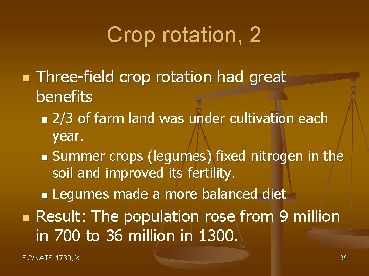 Crop rotation, 2 n Three-field crop rotation had great benefits 2/3 of farm land