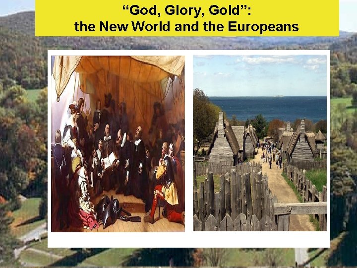 “God, Glory, Gold”: Tobacco and Bread: the Southern and the New World and the