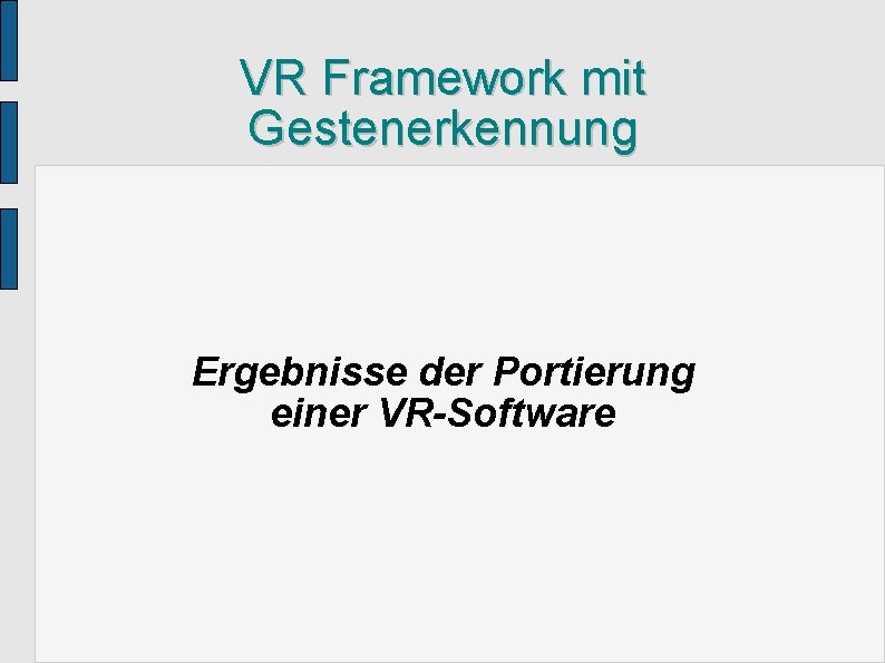 VR Framework mit Gestenerkennung Ergebnisse der Portierung einer VR-Software 