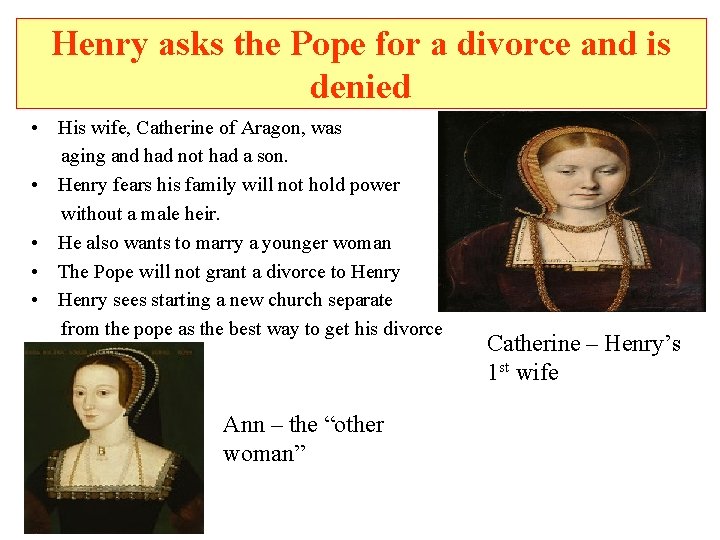 Henry asks the Pope for a divorce and is denied • His wife, Catherine