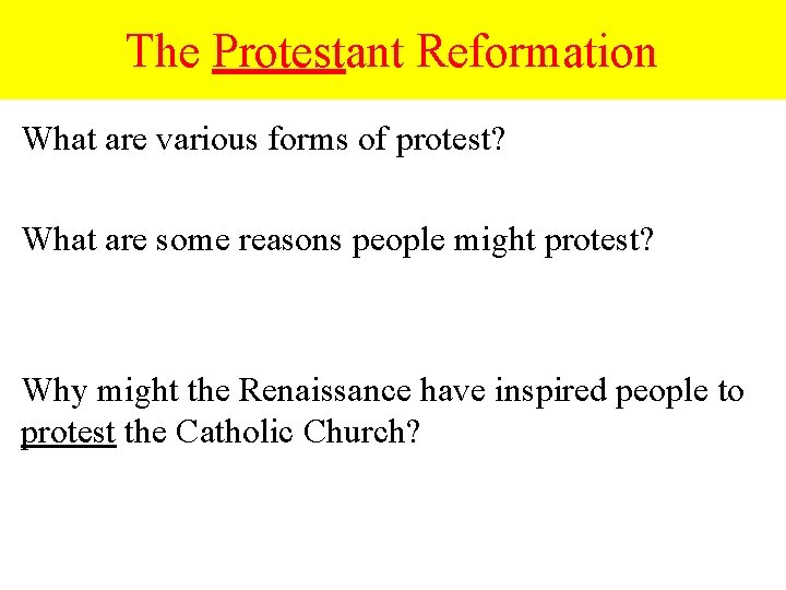 The Protestant Reformation What are various forms of protest? What are some reasons people