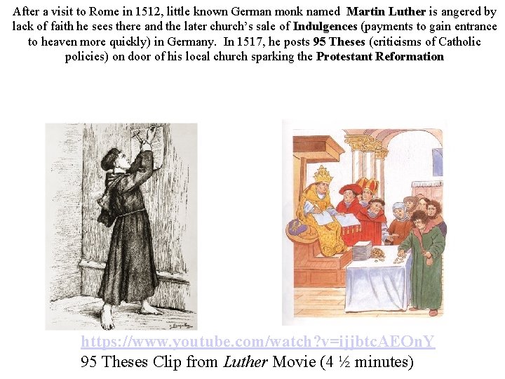 After a visit to Rome in 1512, little known German monk named Martin Luther