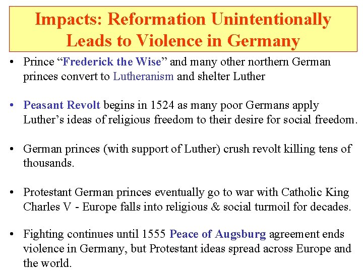 Impacts: Reformation Unintentionally Leads to Violence in Germany • Prince “Frederick the Wise” and