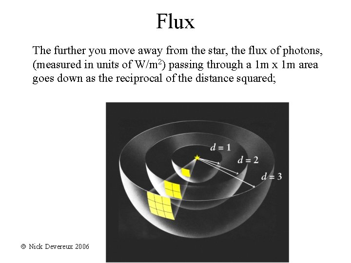 Flux The further you move away from the star, the flux of photons, (measured