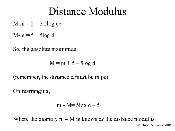Distance Modulus M-m = 5 – 2. 5 log d 2 M-m = 5