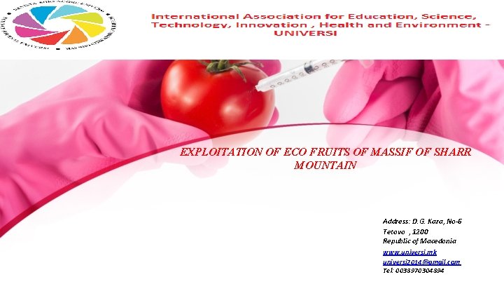 EXPLOITATION OF ECO FRUITS OF MASSIF OF SHARR MOUNTAIN Address: D. G. Kara, No-6