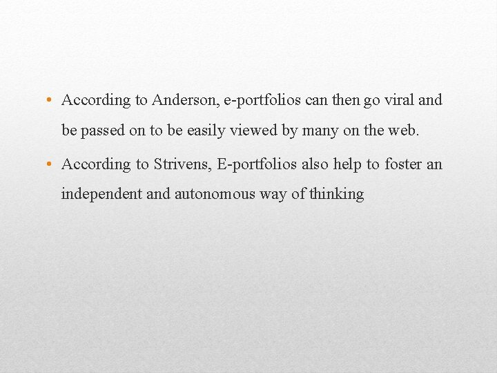  • According to Anderson, e-portfolios can then go viral and be passed on