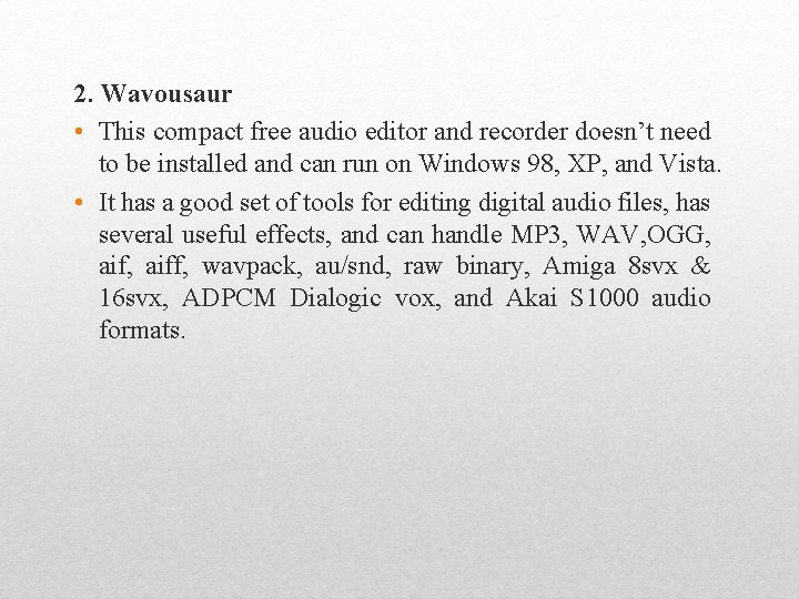 2. Wavousaur • This compact free audio editor and recorder doesn’t need to be