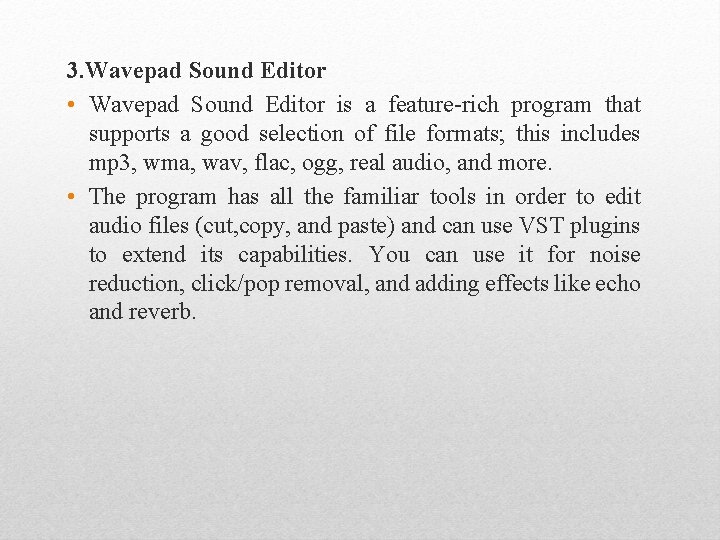 3. Wavepad Sound Editor • Wavepad Sound Editor is a feature-rich program that supports