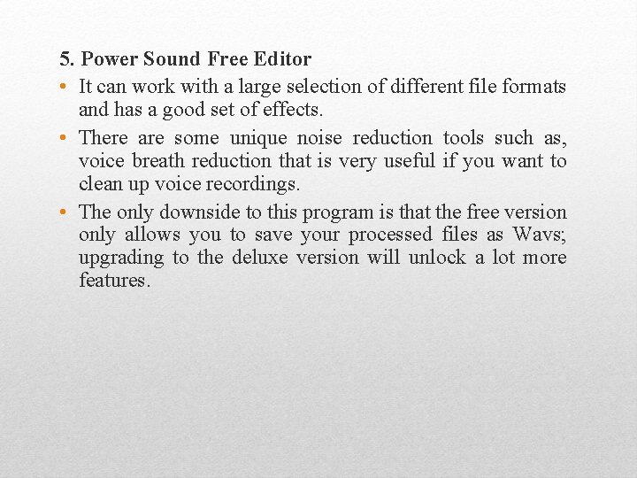 5. Power Sound Free Editor • It can work with a large selection of