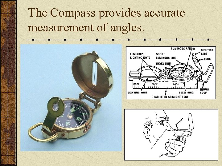 The Compass provides accurate measurement of angles. 