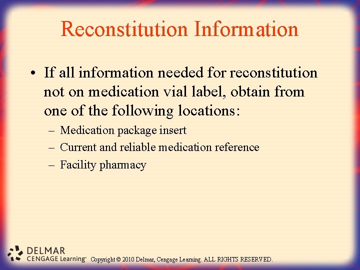 Reconstitution Information • If all information needed for reconstitution not on medication vial label,