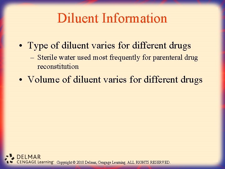 Diluent Information • Type of diluent varies for different drugs – Sterile water used