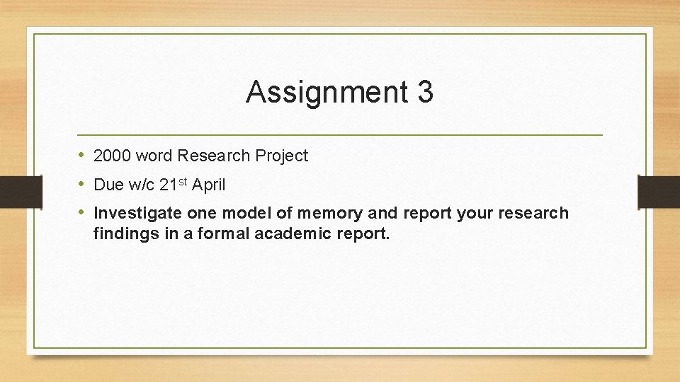 Assignment 3 • 2000 word Research Project • Due w/c 21 st April •