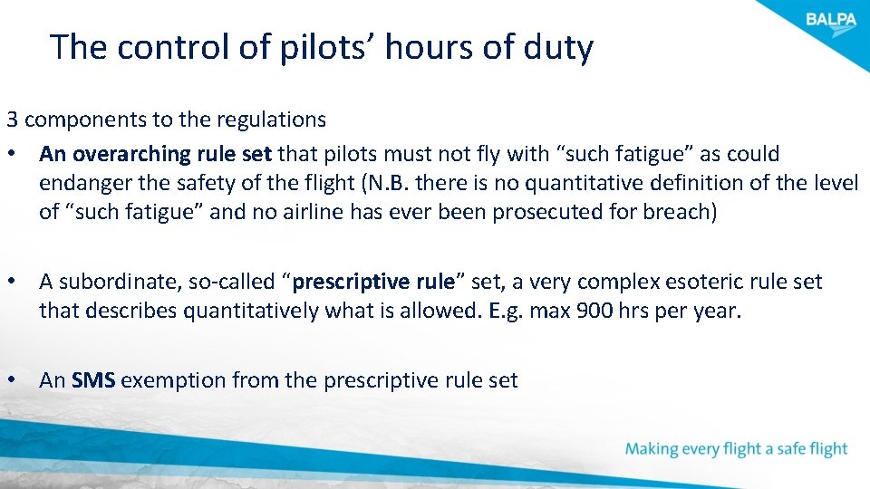 The control of pilots’ hours of duty 3 components to the regulations • An