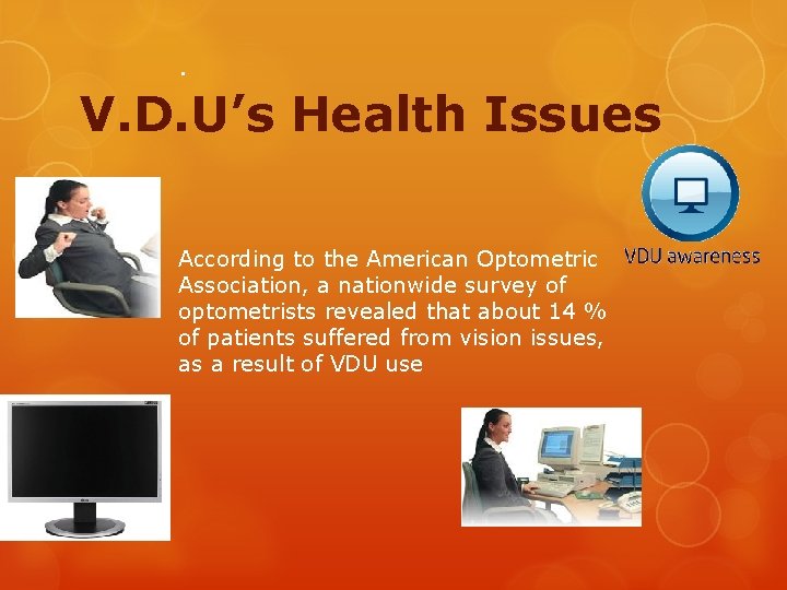 . V. D. U’s Health Issues According to the American Optometric Association, a nationwide