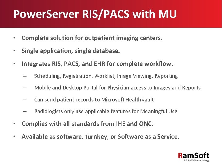 Power. Server RIS/PACS with MU • Complete solution for outpatient imaging centers. • Single